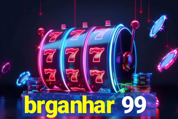 brganhar 99